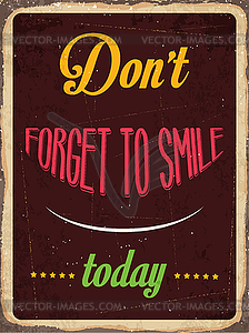 Retro metal sign Don`t forget to smile today - vector image