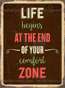 Retro metal sign  Life begins at end of your - vector clipart