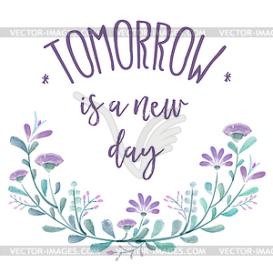 Beautiful life quote with floral watercolor - vector clipart