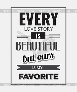 Retro motivational quote.  Every love story is - royalty-free vector image