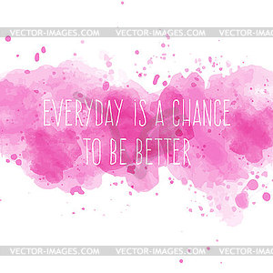 Motivational quote on watercolor background.  - vector EPS clipart