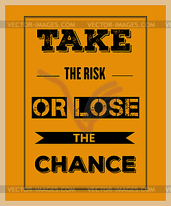 Retro motivational quote.  Take risk or lose - stock vector clipart