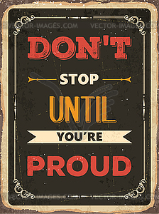 Retro motivational quote.  Don`t stop until - vector clipart