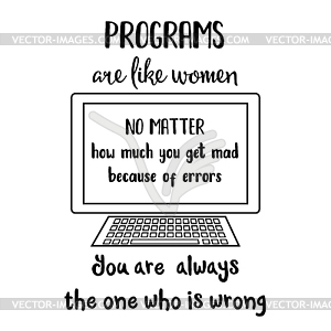 Funny quote about computer programs and women - white & black vector clipart