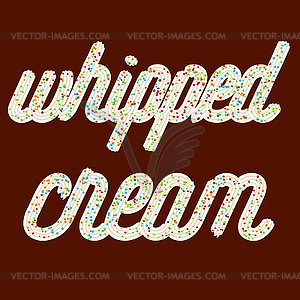 Tempting typography. Icing text. Whipped cream - vector image