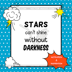 Stars can`t shine without darkness - color vector clipart