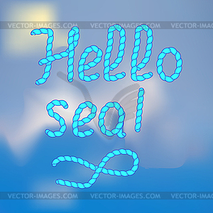 Hello sea. handwriting of inscription.Designed in fo - vector clipart