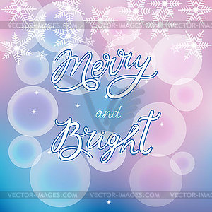 Be Merry and bright, hand lettering. . bokeh - royalty-free vector clipart