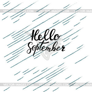 Hello September. hand lettering, quotes.Modern - vector image