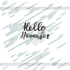 Hi Nov, hand lettering, quotes.Modern motivation - vector clipart