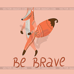 Be Brave, poster for children with cute fox in - vector clipart