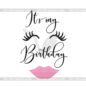 It`s Its my birthday day Quote Print - color vector clipart