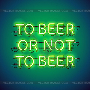 To Beer or Not to Beer Neon Sign - vector clipart