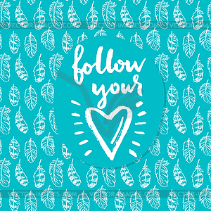 Follow your heart. Hand lettering quote on - vector clipart