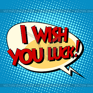 I wish you luck dynamic bubble retro comic book text - vector clipart