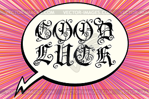 Good luck to comic book bubble text Gothic - vector clip art