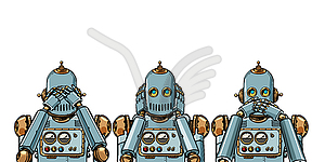 Robot. I see nothing, hear nothing, say nothing - vector clipart