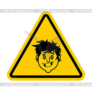 Attention madman. Caution psychopath. Yellow - vector clipart