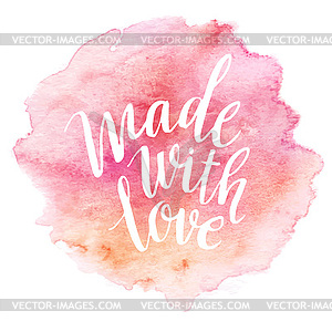 Made with love. Watercolor lettering - vector image