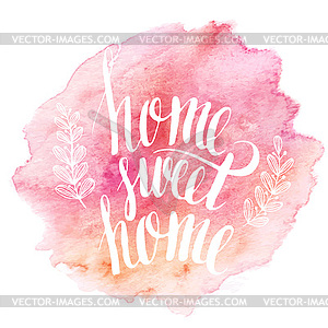 Home sweet home, inspiration lettering quote - vector clipart