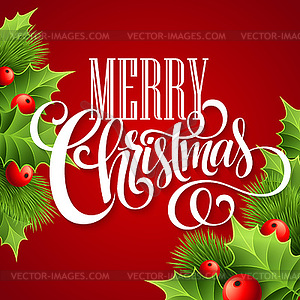 Merry Christmas lettering card with holly - vector clipart
