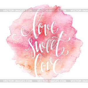 Poster watercolor lettering love sweet love - royalty-free vector clipart