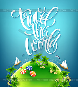 Travel world. Handmade lettering. Island with palm - vector clipart