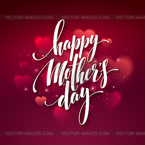 Happy Mothers Day lettering. Handmade calligraphy - vector image