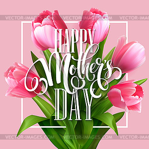 Happy Mothers Day lettering. Mothers day greeting - vector image