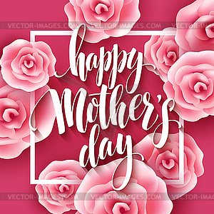 Happy Mothers Day lettering. Mothers day greeting - vector clipart