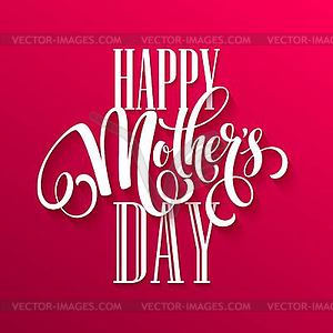 Happy Mothers Day lettering. Handmade calligraphy - stock vector clipart