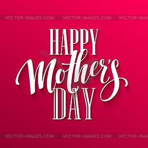 Happy Mothers Day lettering. Handmade calligraphy - royalty-free vector image