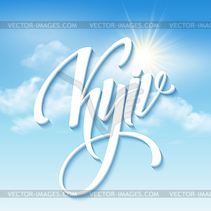 Kyiv capital of Ukraine. Calligraphic handwriting - vector clipart