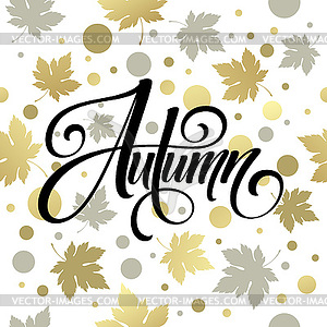 Trend Golden Fall calligraphy. Concept autumn - color vector clipart