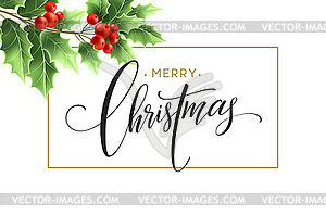 Merry Christmas lettering card with holly - vector clipart