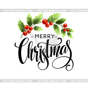 Merry Christmas Lettering with holly berry - vector image