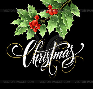 Christmas lettering with realistic mistletoe branch - vector image