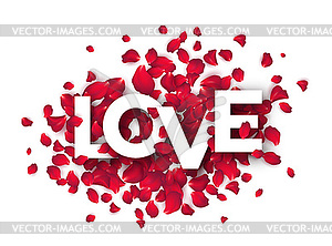 Paper cut word Love on backdrop of rose petals. - vector clip art