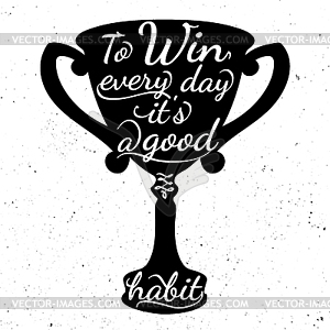 Inspirational typography with trophy cup - vector clip art