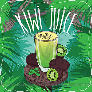 Fresh kiwi juice in glass with ripe fruits - vector clip art