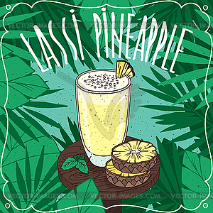 Pineapple Indian drink Lassi with fresh juice - vector image