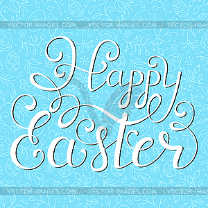 Handwriting inscription Happy Easter - vector image