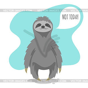 Lazy sloth with speech bubble and the - vector clip art