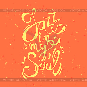 Modern creative poster with Jazz in my soul text - vector image