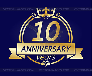 10 year anniversary. Gold round frame with crown an - vector clipart