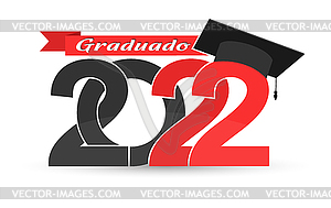 Graduate 2022. Language Spanish. Stylized - vector image