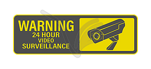 WARNING 24-hour video surveillance. sign, sign or - vector image