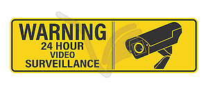 WARNING 24-hour video surveillance. sign, sign or - vector clipart