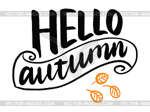Привет, осень, надпись от руки с листьями - векторизованное изображение