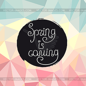 Handwriting inscription Spring is coming - vector image